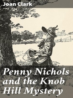 cover image of Penny Nichols and the Knob Hill Mystery
